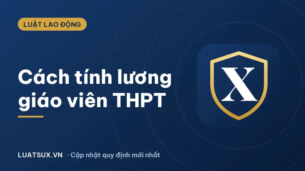Cách tính lương giáo viên THPT 2026: công thức, bảng lương, phụ cấp