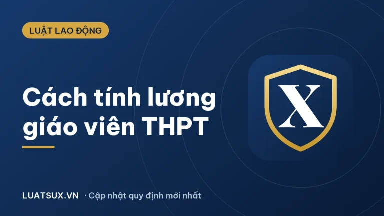 Cách tính lương giáo viên THPT 2026: công thức, bảng lương, phụ cấp