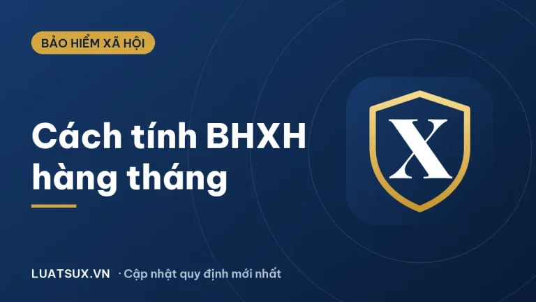 Cách tính tiền đóng bảo hiểm xã hội hàng tháng 2026 mới nhất
