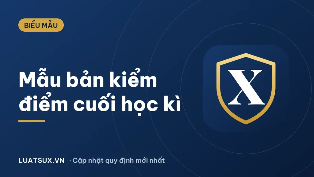 Bảng kiểm điểm cuối học kì: cách viết và mẫu mới nhất 2026