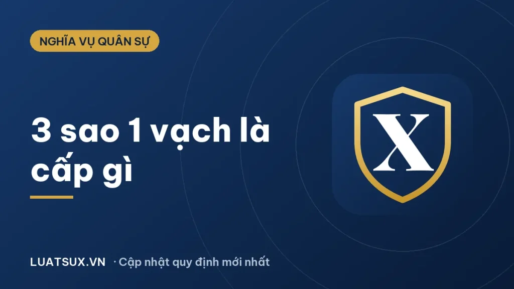 3 sao 1 vạch là cấp gì? Cấp hiệu vạch chữ V là quân hàm nào