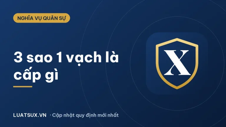 3 sao 1 vạch là cấp gì? Cấp hiệu vạch chữ V là quân hàm nào