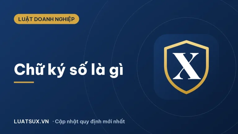 Chữ ký số là gì? Quy định mới nhất về chữ ký số 2026
