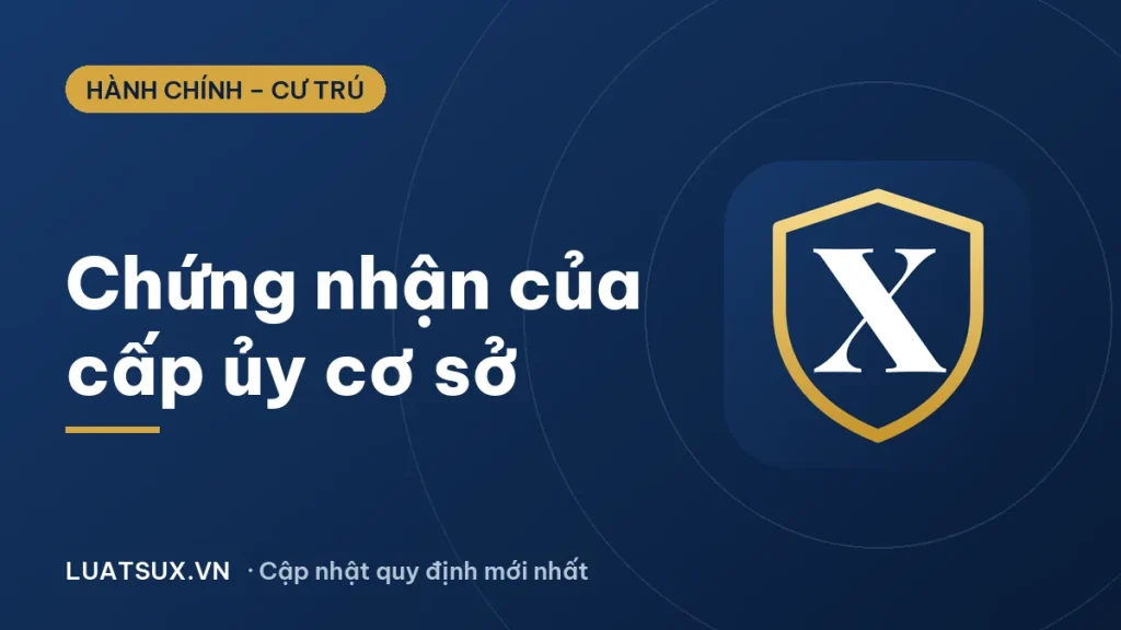 Cách ghi chứng nhận của cấp ủy cơ sở trong lý lịch đảng viên 2026