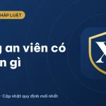 Công an viên là gì? Quyền hạn, nhiệm vụ mới nhất 2026