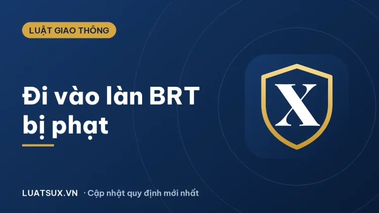 Làn BRT là gì? Đi vào làn BRT có bị phạt nguội không 2026
