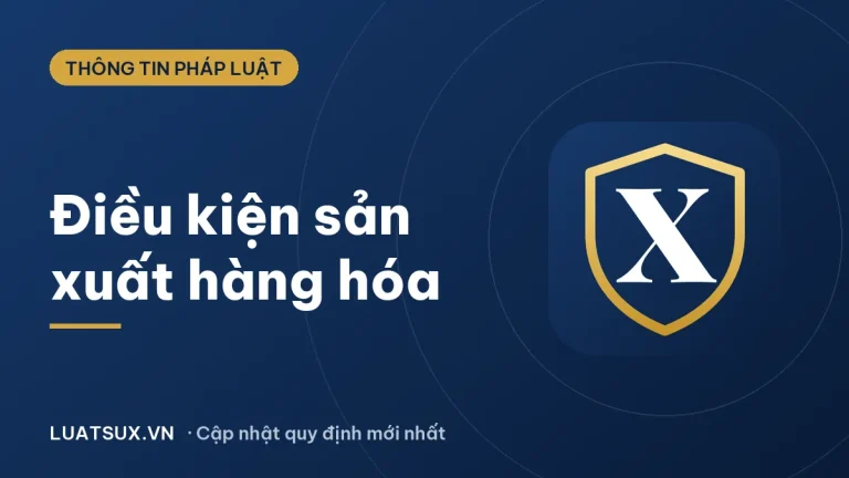 Điều kiện ra đời của sản xuất hàng hóa là gì? Giải thích dễ hiểu