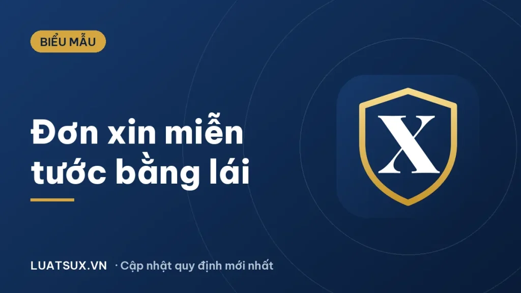 Đơn xin miễn tước giấy phép lái xe: có được không và mẫu 2026