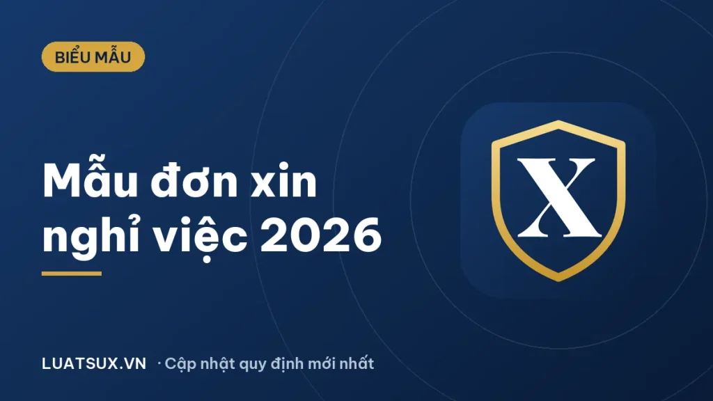 Đơn xin nghỉ việc: mẫu chuẩn 2026 và cách viết đúng luật