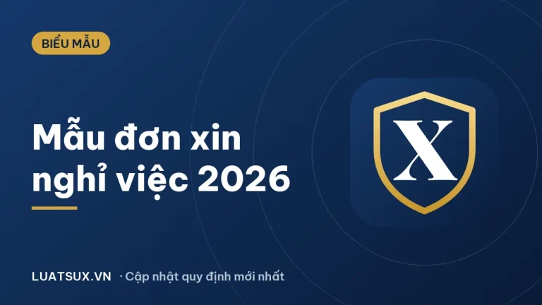 Đơn xin nghỉ việc: mẫu chuẩn 2026 và cách viết đúng luật