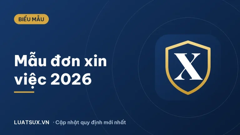 Đơn xin việc: Mẫu đơn xin việc chuẩn 2026 và cách viết
