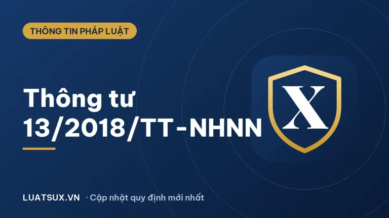 Thông tư 13 NHNN 2026: 13/2018/TT-NHNN còn hiệu lực không?