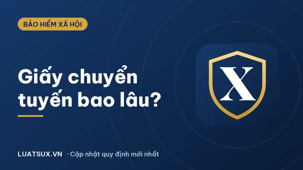 Giấy chuyển tuyến có giá trị bao lâu? Quy định mới 2026