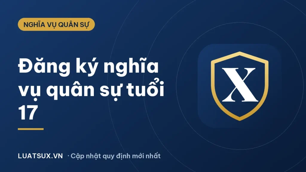 Mẫu giấy đăng ký nghĩa vụ quân sự tuổi 17 mới nhất 2026