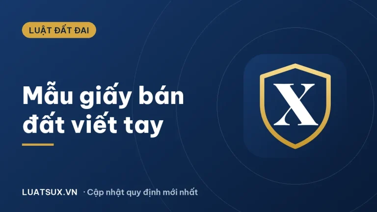 Mẫu giấy bán đất nông nghiệp viết tay 2026 và giá trị pháp lý