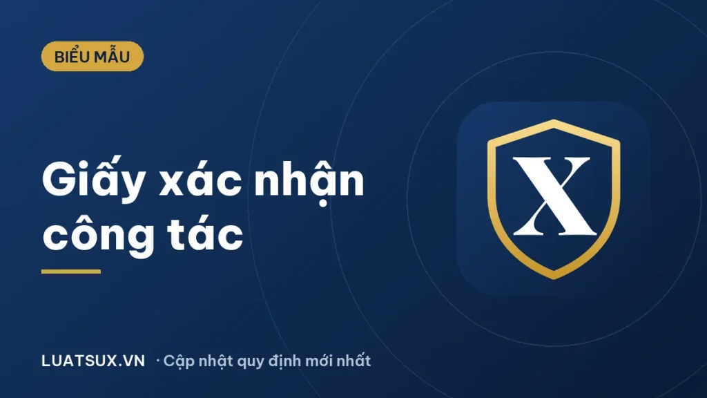 Giấy xác nhận công tác tại cơ quan nhà nước: mẫu 2026