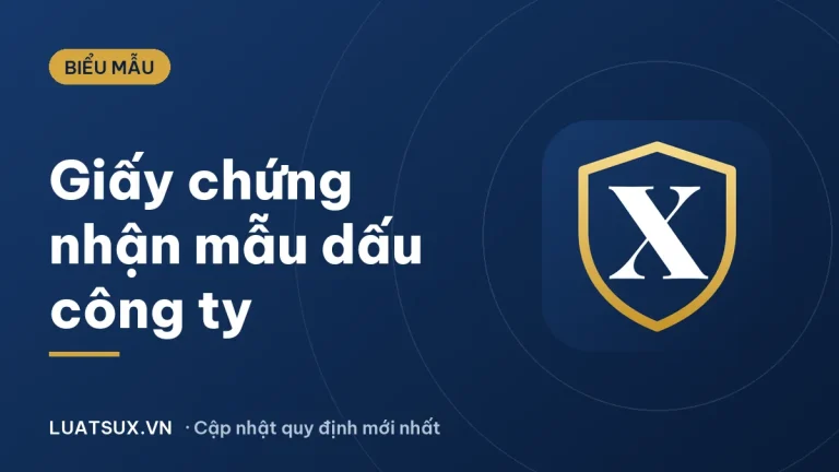 Giấy chứng nhận mẫu dấu công ty: còn cần không? Mẫu xác nhận 2026