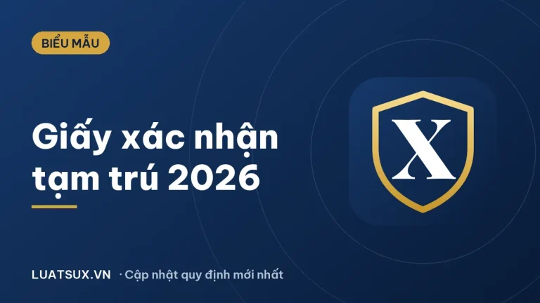 Giấy xác nhận tạm trú của công an phường: mẫu và thủ tục 2026
