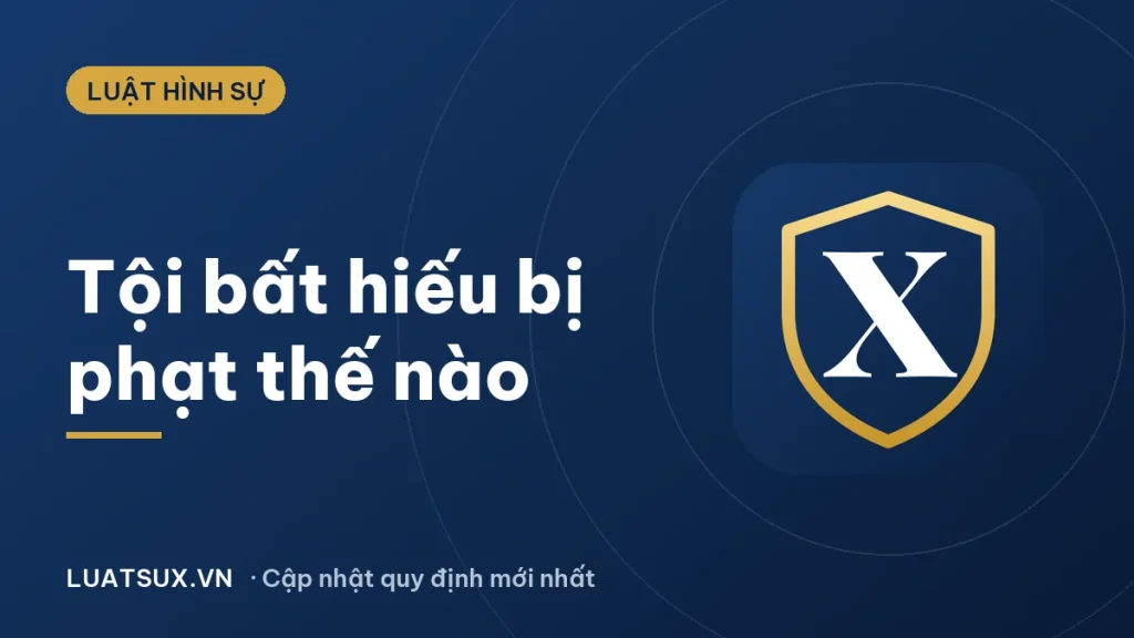 Tội bất hiếu với cha mẹ có bị phạt tù không? Quy định 2026