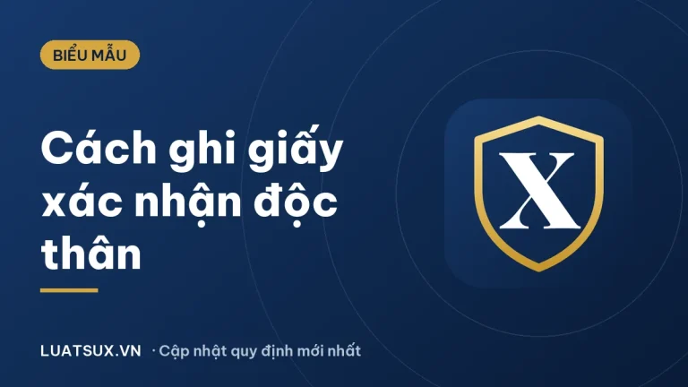 Cách ghi giấy xác nhận tình trạng hôn nhân chuẩn 2026