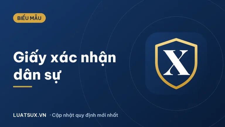 Xác nhận dân sự là gì? Mẫu đơn và cách xin mới nhất 2026