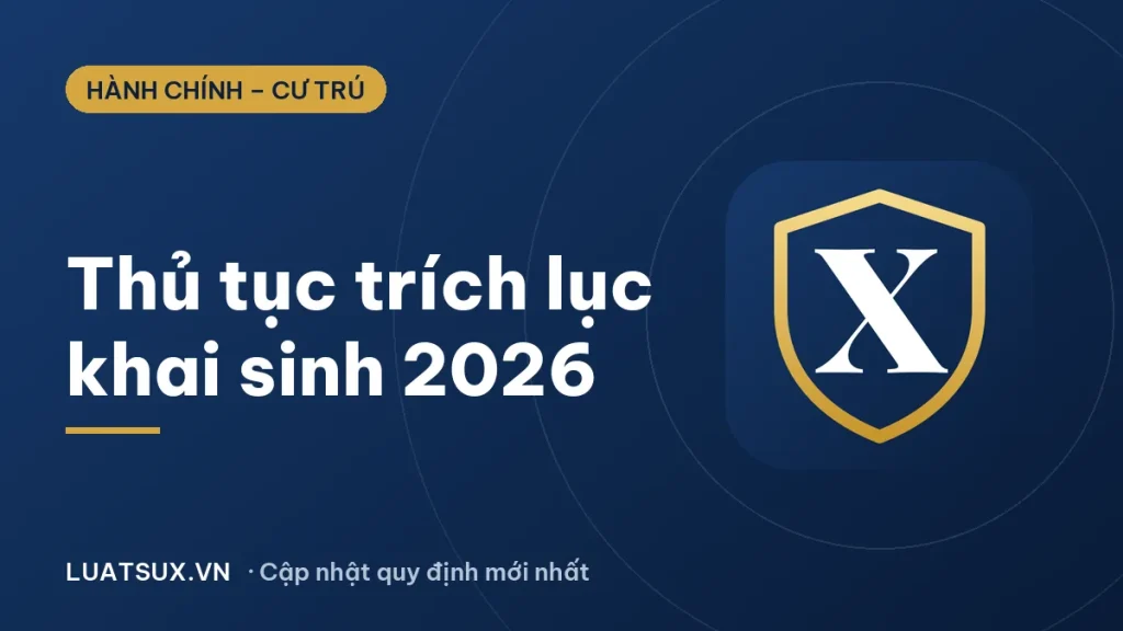 Trích lục khai sinh: thủ tục, hồ sơ, lệ phí mới nhất 2026