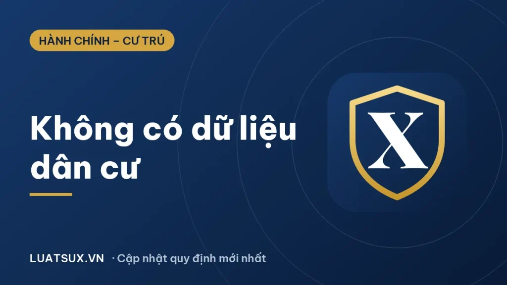 Không có dữ liệu dân cư phải làm sao? Hướng dẫn mới nhất 2026