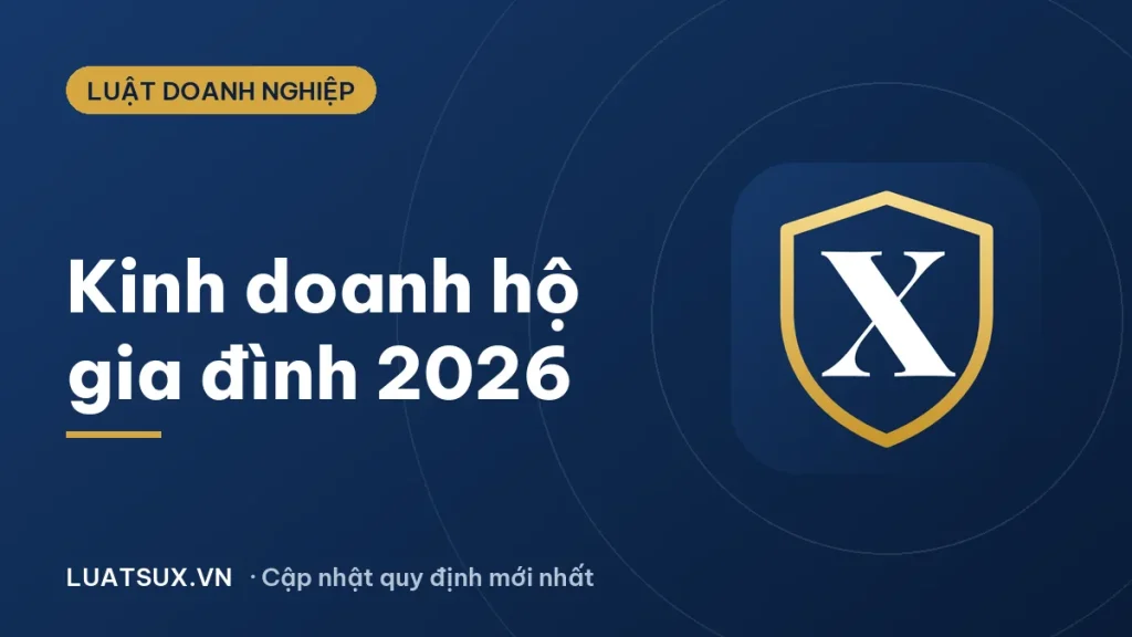 Kinh doanh hộ gia đình: quy định về hộ kinh doanh mới nhất 2026