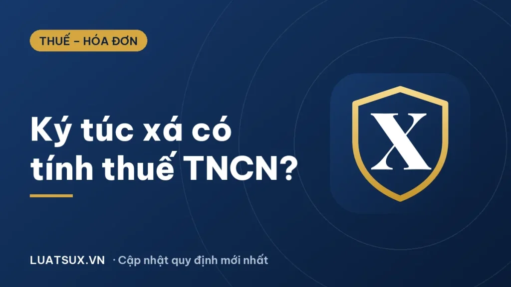 Ký túc xá là gì? Ký túc xá cho nhân viên có tính thuế TNCN không