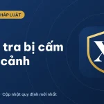Làm sao biết mình bị cấm xuất cảnh? Cách kiểm tra mới nhất 2026