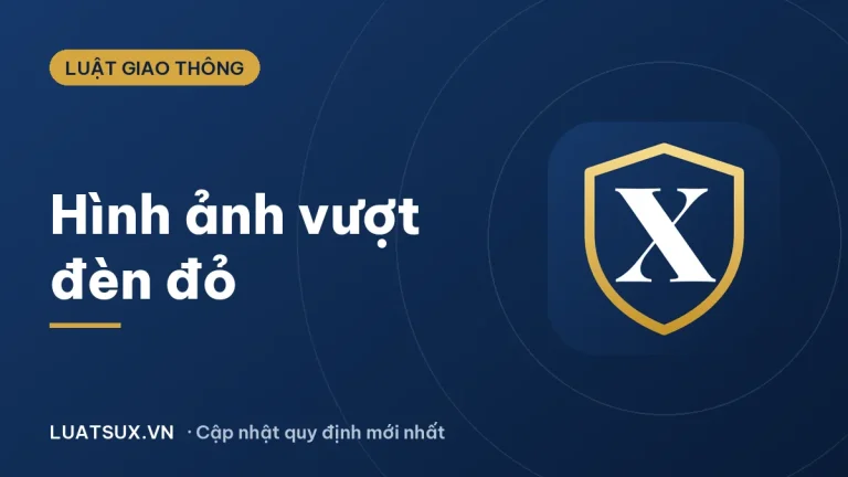 Hình ảnh vượt đèn đỏ có bắt buộc để xử phạt không? 2026