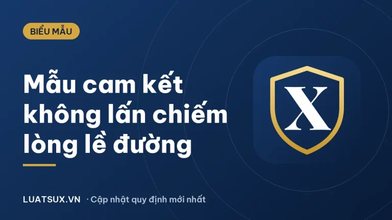 Bản cam kết không lấn chiếm lòng lề đường – Mẫu mới 2026