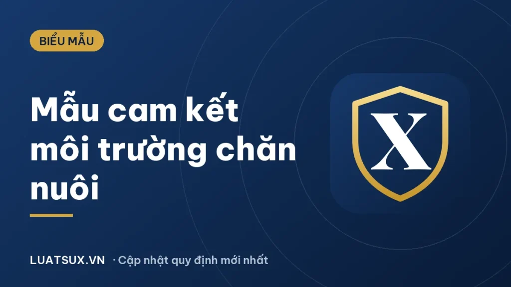 Mẫu cam kết bảo vệ môi trường trong chăn nuôi mới nhất 2026