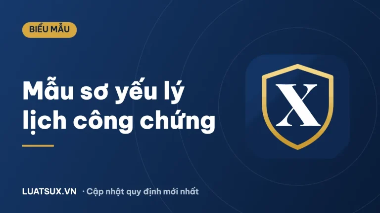 Mẫu sơ yếu lý lịch công chứng mới nhất 2026, cách điền