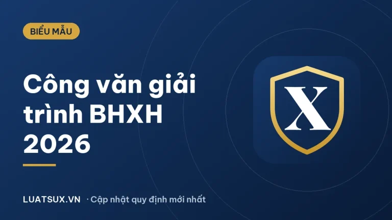 Mẫu công văn giải trình không đóng BHXH mới nhất 2026