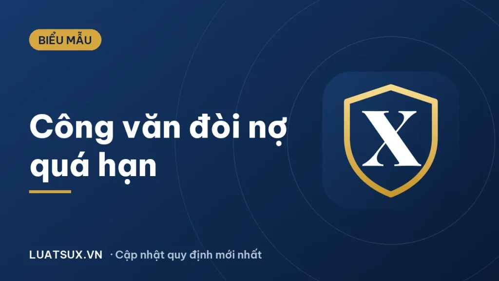 Công văn đề nghị thanh toán nợ quá hạn: mẫu mới nhất 2026
