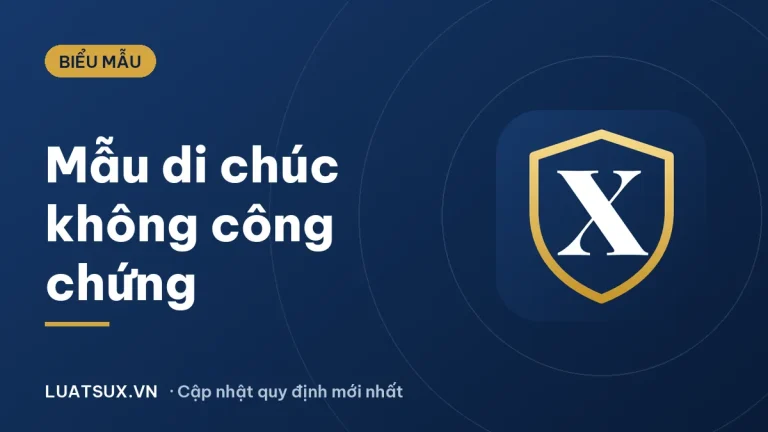 Mẫu di chúc không cần công chứng 2026: viết tay hợp pháp