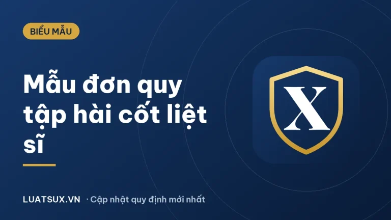 Mẫu đơn đề nghị cung cấp thông tin quy tập hài cốt liệt sĩ 2026