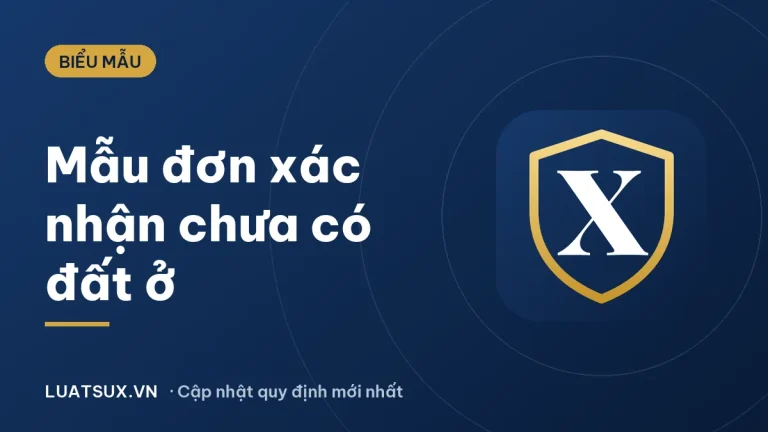 Mẫu đơn xác nhận chưa có đất ở mới nhất 2026 (tải về, cách điền)