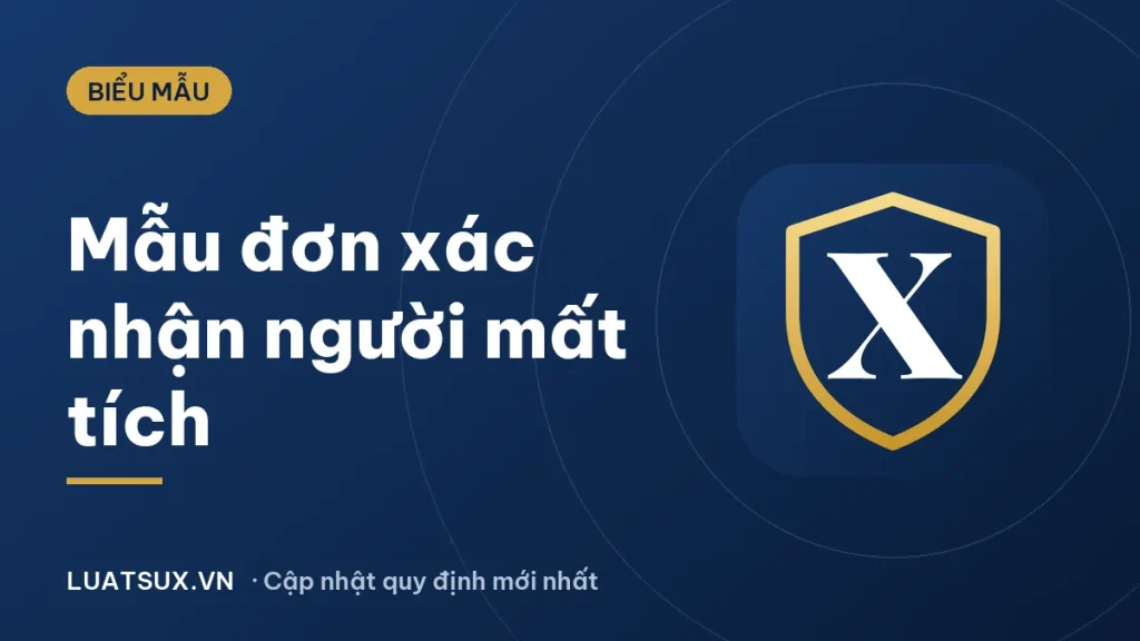 Mẫu đơn xin xác nhận người mất tích và cách làm 2026