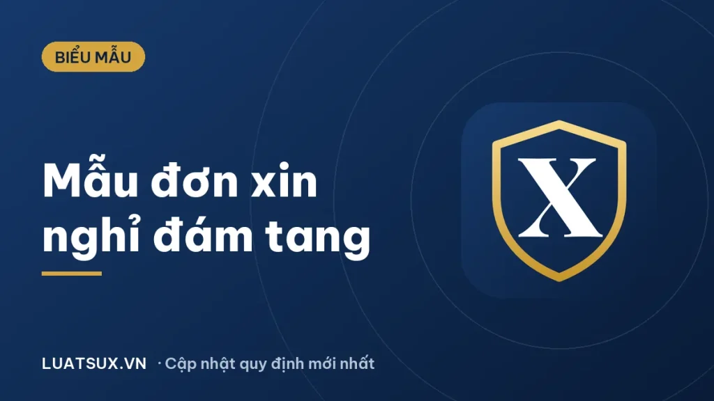 Cách viết đơn xin nghỉ phép đám tang + mẫu mới 2026
