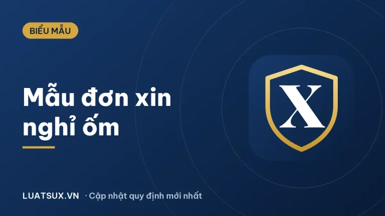 Đơn xin nghỉ ốm – Mẫu xin nghỉ phép đi chữa bệnh mới nhất 2026