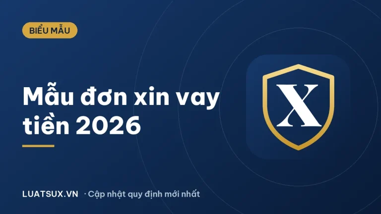 Mẫu đơn xin vay tiền, vay vốn mới nhất 2026 – Tải nhanh