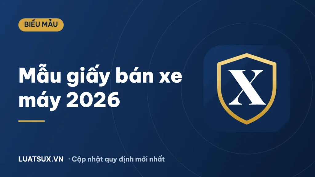Giấy bán xe máy cá nhân: Mẫu mới nhất 2026 và thủ tục sang tên