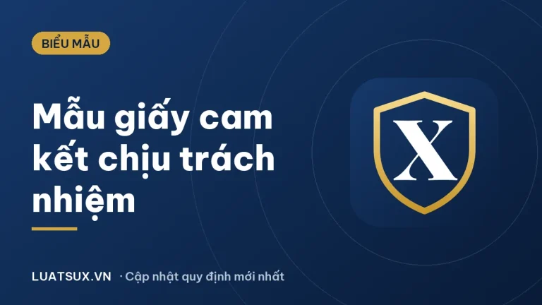 Mẫu giấy cam kết chịu trách nhiệm mới nhất 2026 (cách viết)