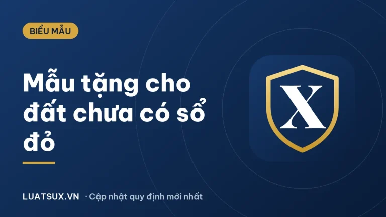 Mẫu giấy cho tặng đất chưa có sổ đỏ mới nhất 2026