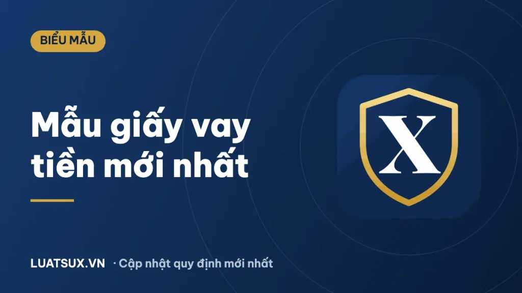 Mẫu giấy vay tiền viết tay, giấy ghi nợ mới nhất 2026