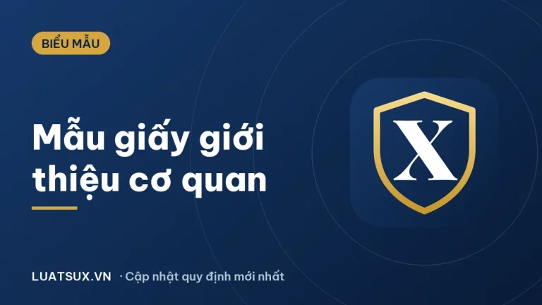 Mẫu giấy giới thiệu cơ quan nhà nước, tổ chức mới nhất 2026