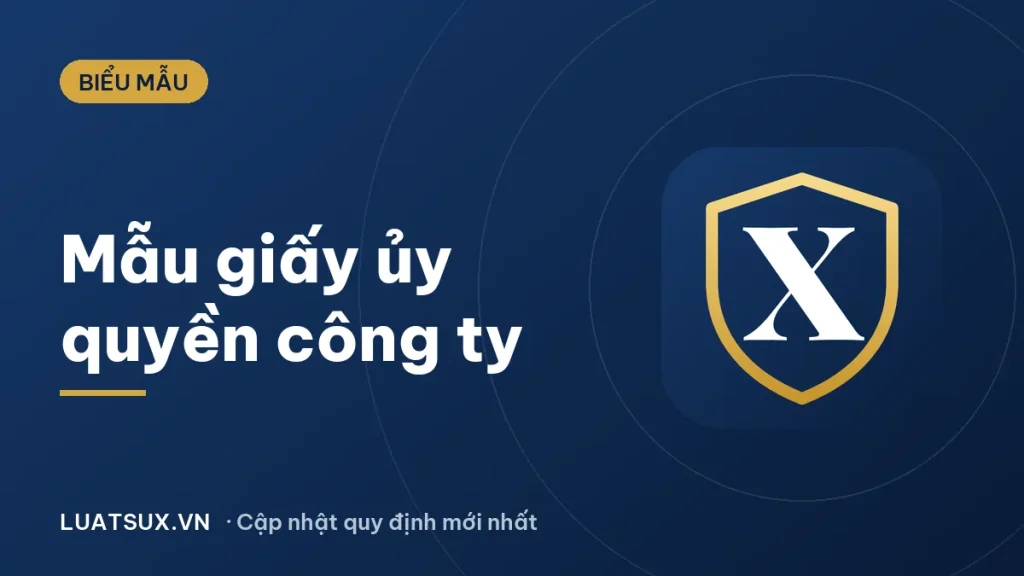 Mẫu giấy ủy quyền công ty cho cá nhân mới nhất 2026