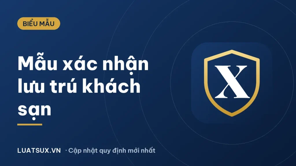 Mẫu giấy xác nhận lưu trú tại khách sạn mới nhất 2026